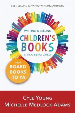 Writing and Selling Children's Books: --From Board Books to YA - ADAMS, MICHELLE MEDL