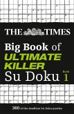 The Times Big Book of Ultimate Killer Su Doku: Book 1: Volume 1