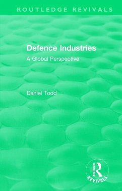 Routledge Revivals: Defence Industries (1988) - Todd, Daniel