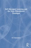 Self Managed Learning and the New Educational Paradigm