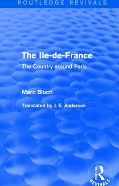 The Ile-de-France (Routledge Revivals) - Bloch, Marc