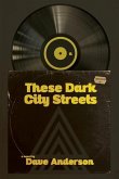 These Dark City Streets