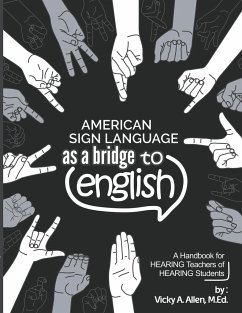 American Sign Language as a Bridge to English - Allen, Vicky A. M. Ed.