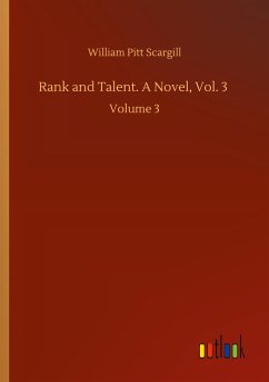 Rank and Talent. A Novel, Vol. 3 - Scargill, William Pitt