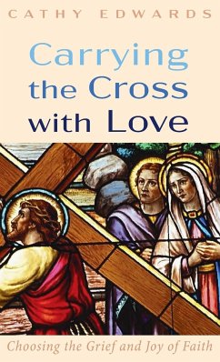 Carrying the Cross with Love - Edwards, Cathy