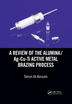 A Review of the Alumina/Ag-Cu-Ti Active Metal Brazing Process - Kassam, Tahsin Ali