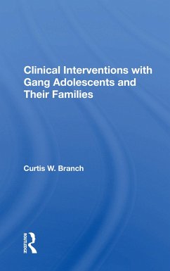 Clinical Interventions With Gang Adolescents And Their Families - Branch, Curtis W