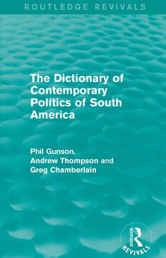 The Dictionary of Contemporary Politics of South America - Gunson, Phil