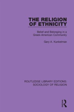 The Religion of Ethnicity - Kunkelman, Gary A