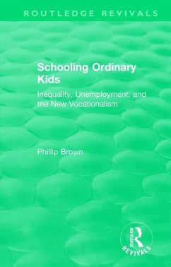 Routledge Revivals: Schooling Ordinary Kids (1987) - Brown, Phillip