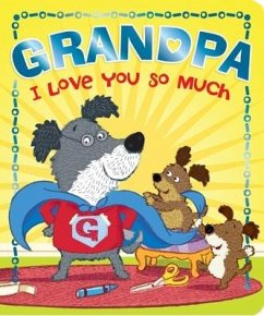 Grandpa I Love You So Much - Sequoia Children's Publishing