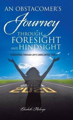 An Obstacomer's Journey Through Foresight and Hindsight - Mulenga, Elizabeth