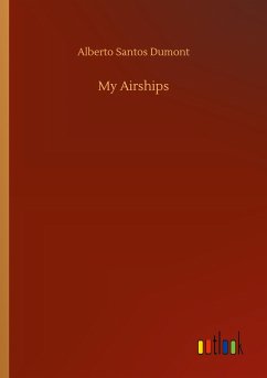 My Airships - Dumont, Alberto Santos