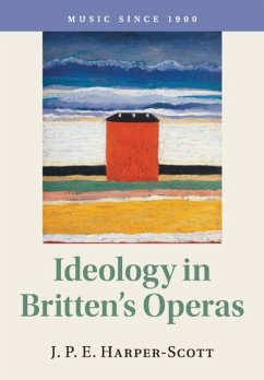 Ideology in Britten's Operas - Harper-Scott, J. P. E. (Royal Holloway, University of London)