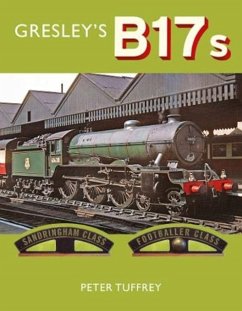 Gresley's B17s - Tuffrey, Peter
