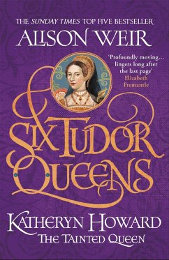 Six Tudor Queens 5: Katheryn Howard, The Tainted Queen - Weir, Alison