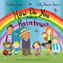 How Do You Make a Rainbow? - Crowe, Caroline