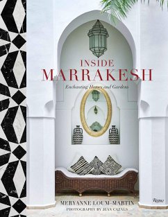 Inside Marrakesh: Enchanting Homes and Gardens - Loum-Martin, Meryanne