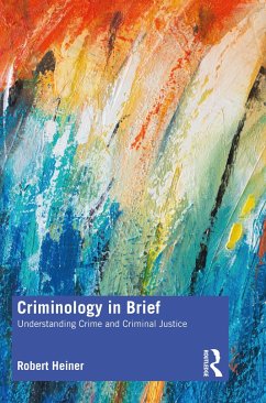 Criminology in Brief - Heiner, Robert