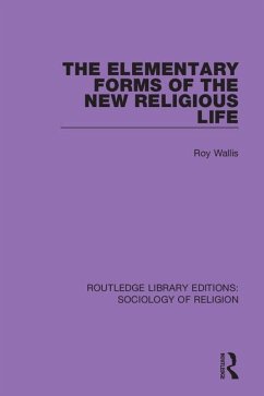 The Elementary Forms of the New Religious Life - Wallis, Roy