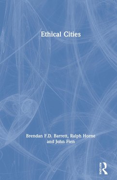 Ethical Cities - Barrett, Brendan F D; Horne, Ralph; Fien, John