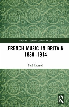 French Music in Britain 1830-1914 - Rodmell, Paul