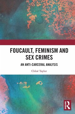 Foucault, Feminism, and Sex Crimes - Taylor, Chloë