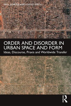 Order and Disorder in Urban Space and Form - Smith, Harry; Jenkins, Paul