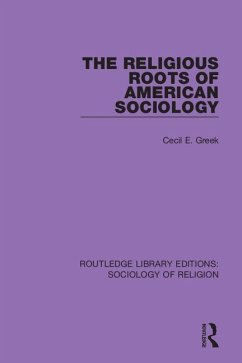 The Religious Roots of American Sociology - Greek, Cecil E