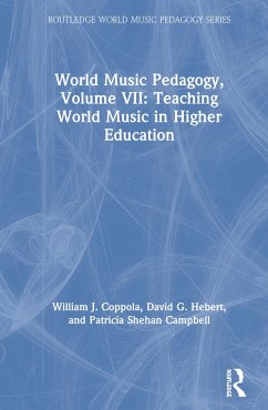 World Music Pedagogy, Volume VII - Coppola, William J; Hebert, David G; Campbell, Patricia Shehan