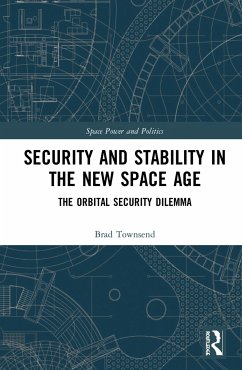 Security and Stability in the New Space Age - Townsend, Brad