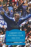 Cardiff City Football Club 1993-2009 Cardiff City Football Club 1993-2009
