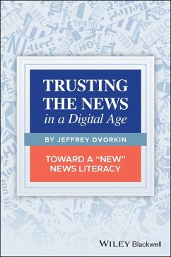 Trusting the News in a Digital Age - Dvorkin, Jeffrey (Massey College, University of Toronto, Canada)