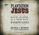 Plantation Jesus: Race, Faith, & a New Way Forward