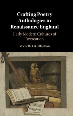 Crafting Poetry Anthologies in Renaissance England - O'Callaghan, Michelle (University of Reading)