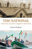 The National: Chronicles of a Dun Laoghaire Yacht Club