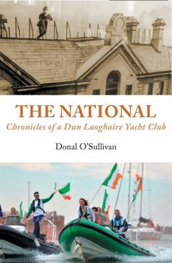 The National: Chronicles of a Dun Laoghaire Yacht Club - O'Sullivan, Donal