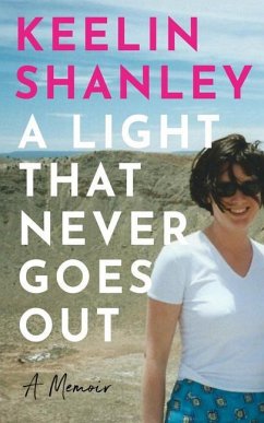 A Light That Never Goes Out: A Memoir - Shanley, Keelin