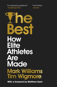 The Best: How Elite Athletes Are Made - Williams, A. Mark; Wigmore, Tim