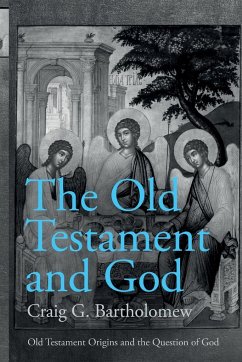 The Old Testament and God - Bartholomew, Prof. Craig G. (Author)