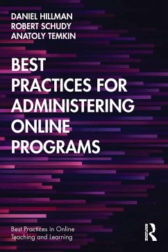 Best Practices for Administering Online Programs - Hillman, Daniel; Schudy, Robert; Temkin, Anatoly