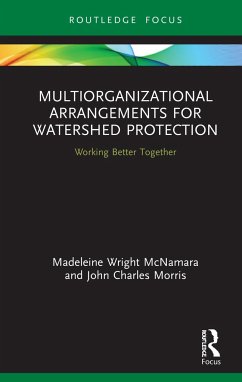 Multiorganizational Arrangements for Watershed Protection - McNamara, Madeleine Wright; Morris, John Charles