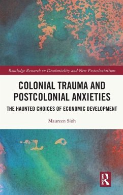 Colonial Trauma and Postcolonial Anxieties - Sioh, Maureen