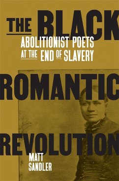 The Black Romantic Revolution - Sandler, Matthew F.