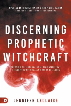Discerning Prophetic Witchcraft - Leclaire, Jennifer