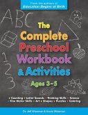 The Complete Preschool Workbook & Activities: Ages 3 - 5