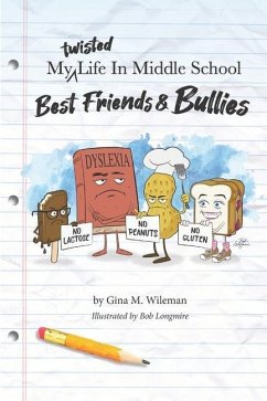 My Twisted Life In Middle School: Best Friends & Bullies - Wileman, Gina M.