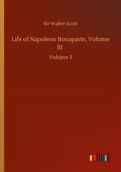 Life of Napoleon Bonaparte, Volume III - Scott, Walter