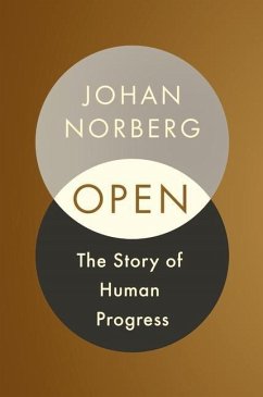 Open: The Story of Human Progress - Norberg, Johan