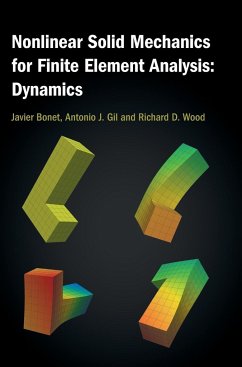 Nonlinear Solid Mechanics for Finite Element Analysis - Bonet, Javier; Gil, Antonio J.; Wood, Richard D.